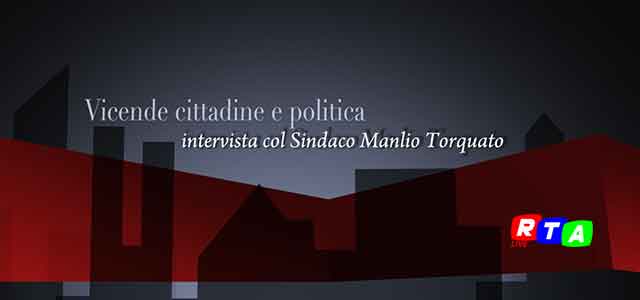 intervista-al-sindaco-vicende-cittadine-rtalive