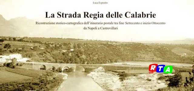 la-strada-Regia-delle-Calabrie-itinerario-postale-fine-settecento-novecento-Napoli-Castrovvillari-RTAlive